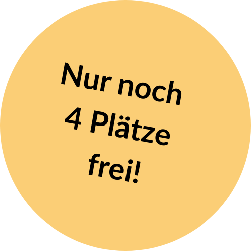 Nur noch 3 Plätze frei!