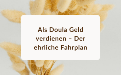 Als Doula Geld verdienen – Der ehrliche Fahrplan