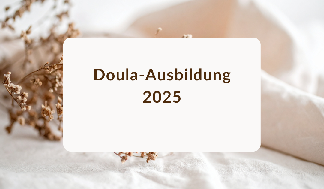 Doula-Ausbildung 2025: Die große Checkliste vor der Anmeldung