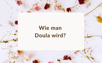 Wie man Doula wird? Ausbildung, Kosten, Voraussetzungen. Ein Überblick.
